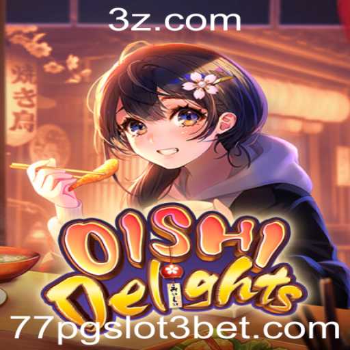 Descubra a Diversão do Jogo OishiDelights com 77pg slot3.com